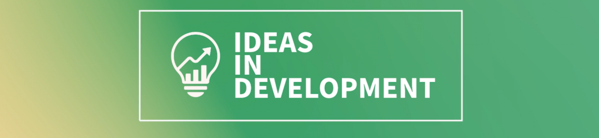 ideas in development